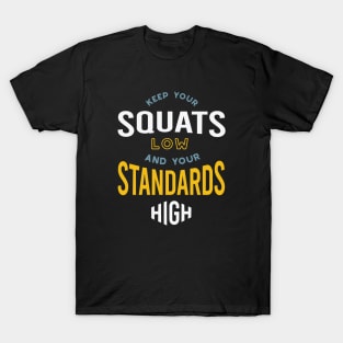 Funny Fitness Saying Keep Your Squats Low T-Shirt